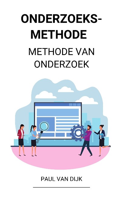 Onderzoeksmethode (Methode van Onderzoek) - Paul van Dijk