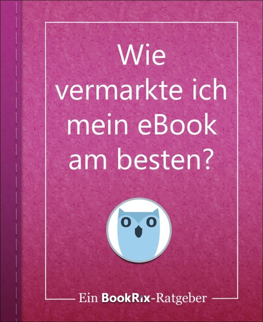 Wie vermarkte ich mein eBook am besten? - BookRix Team