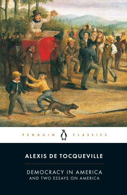 Democracy in America and Two Essays on America - Alexis De Tocqueville