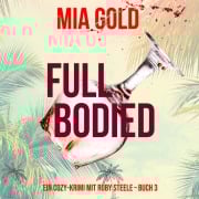 Cover-Bild zum Titel 'Full Bodied (Ein Cozy-Krimi mit Ruby Steele ¿ Buch 3)' von 'Mia Gold'