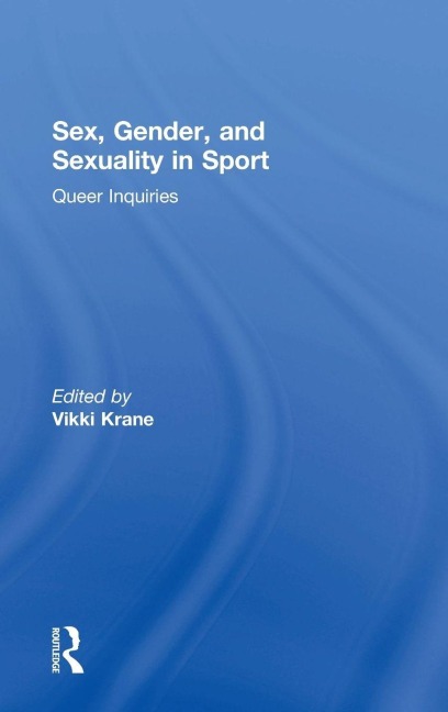 Sex, Gender, and Sexuality in Sport - 