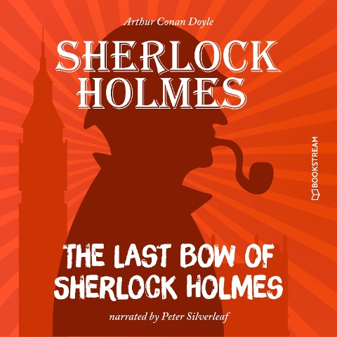 The Last Bow of Sherlock Holmes - Arthur Conan Doyle