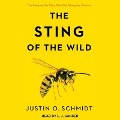 The Sting of the Wild Lib/E - Justin O. Schmidt
