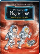 Cover-Bild zum Titel 'Der kleine Major Tom, Band 6: Abenteuer auf dem Mars' von 'Bernd Flessner, Peter Schilling'