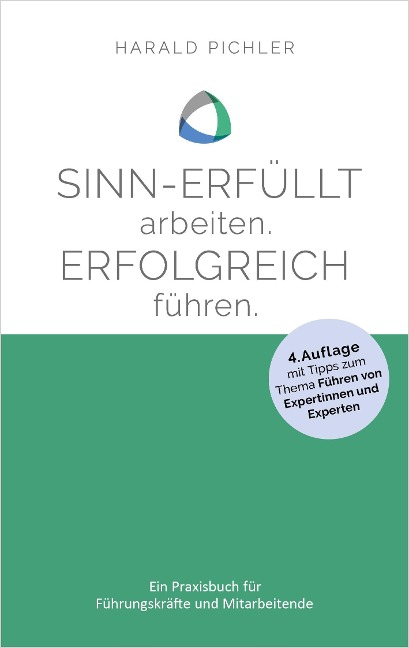 Sinn-erfüllt arbeiten. Erfolgreich führen. - Harald Pichler