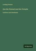 Cover-Bild zum Titel 'Aus der Heimat und der Fremde' von 'Ludwig Pietsch'