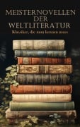 Cover-Bild zum Titel 'Meisternovellen der Literatur - Klassiker, die man kennen muss' von 'Franz Kafka, O. Henry, E. T. A. Hoffmann, Oscar Wilde, Anton Tschechow'
