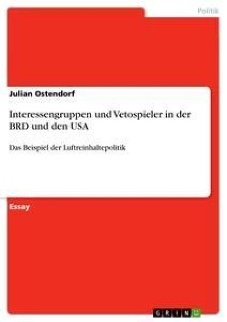 Interessengruppen und Vetospieler in der BRD und den USA - Julian Ostendorf