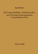 Cover-Bild zum Titel 'Die Vormundschafts-, Familienrechts- und Fürsorgeerziehungssachen in der gerichtlichen Praxis' von 'Arthur Brand, Ferdinand Hensel'