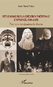 Cover-Bild zum Titel 'Réflexions sur la création théâtrale en France, 1981 - 2016' von 'Jean-Pierre Pelaez'