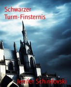 Cover-Bild zum Titel 'Schwarzer Turm-Finsternis' von 'Jenifer Schindovski'