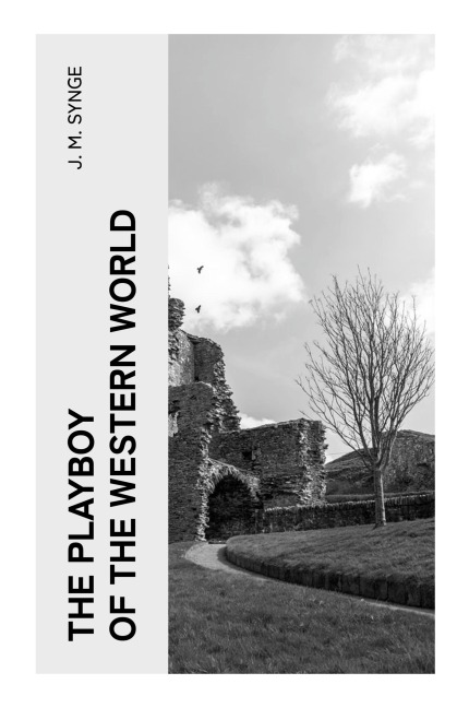 The Playboy of the Western World - J. M. Synge