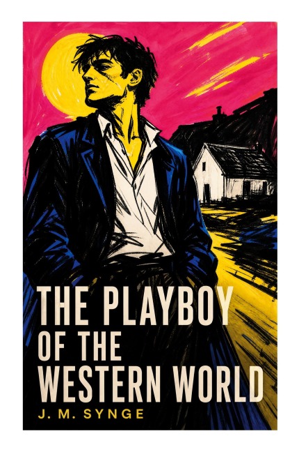 The Playboy of the Western World - J. M. Synge