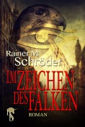 Cover-Bild zum Titel 'Im Zeichen des Falken' von 'Rainer M. Schröder'