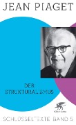 Cover-Bild zum Titel 'Der Strukturalismus (Schlüsseltexte in 6 Bänden, Bd. 5)' von 'Jean Piaget'