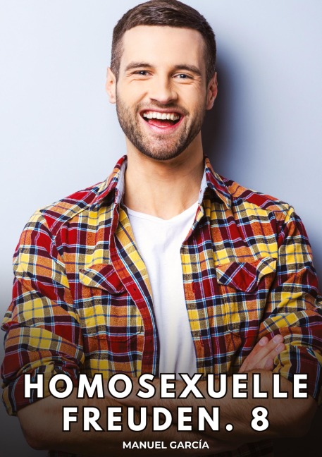 Homosexuelle Freuden. 8 - Manuel García