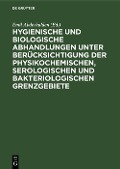 Cover-Bild zum Titel 'Hygienische und biologische Abhandlungen unter Berücksichtigung der physikochemischen, serologischen und bakteriologischen Grenzgebiete' von ''