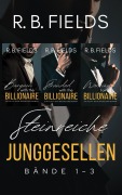 Cover-Bild zum Titel 'Steinreiche Junggesellen: Bände 1-3' von 'R. B. Fields'
