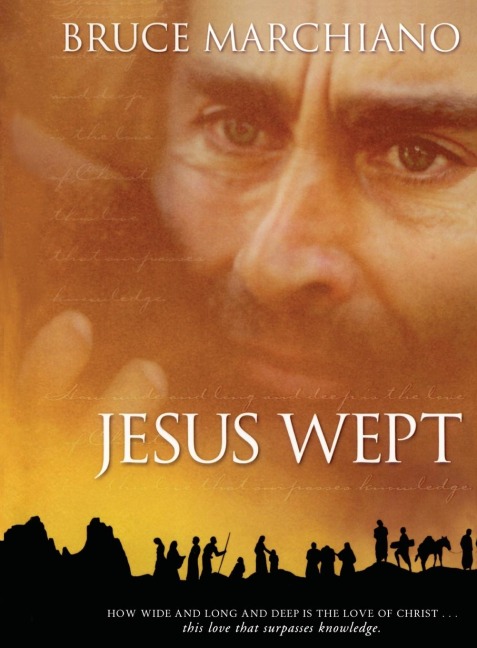 Jesus Wept - Bruce Marchiano