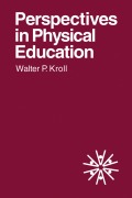 Cover-Bild zum Titel 'Perspectives in Physical Education' von 'Walter P. Kroll'
