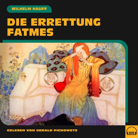 Die Errettung Fatmes - Wilhelm Hauff