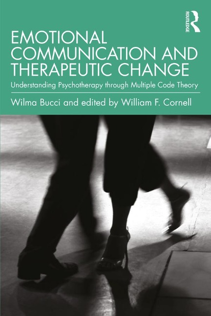 Emotional Communication and Therapeutic Change - Wilma Bucci