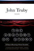 Cover-Bild zum Titel 'The Anatomy of Story' von 'John Truby'