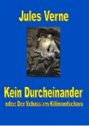 Cover-Bild zum Titel 'Kein Durcheinander - der Schuss am Kilimandscharo' von 'Jules Verne'