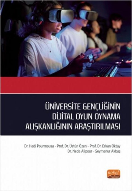 Üniversite Gencliginin Dijital Oyun Oynama Aliskanliginin Arastirilmasi - Hadi Pourmousa