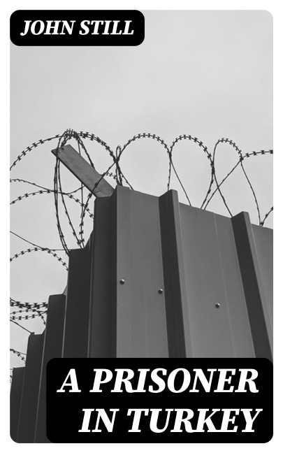 A Prisoner in Turkey - John Still