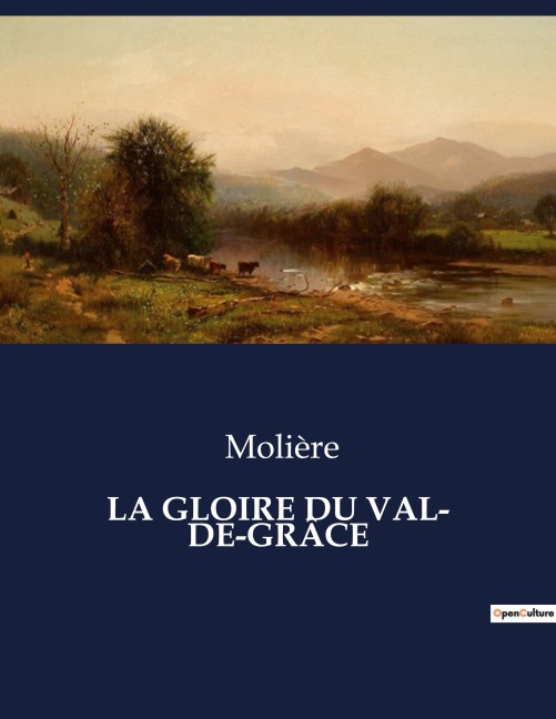 LA GLOIRE DU VAL- DE-GRÂCE - Molière