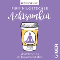Meditationen to go - Achtsamkeit - Pirmin Loetscher