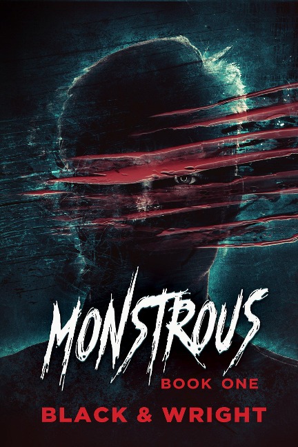 Monstrous: Book One - David W. Wright, Sawyer Black