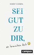 Cover-Bild zum Titel 'Sei gut zu dir, wir brauchen dich' von 'Horst Conen'