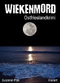 Cover-Bild zum Titel 'Wiekenmord. Ostfrieslandkrimi' von 'Susanne Ptak'