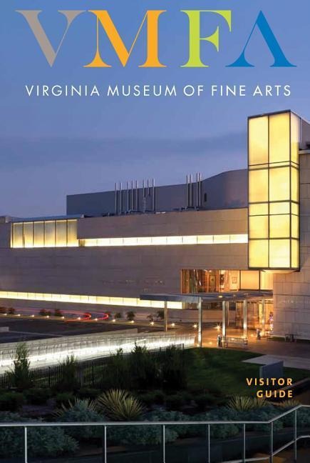 Virginia Museum of Fine Arts: Visitor Guide - Virginia Museum Of Fine Arts