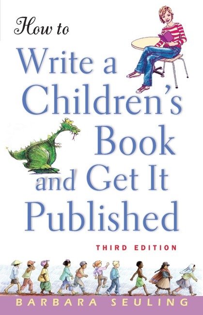 How to Write a Children's Book and Get It Published - Barbara Seuling
