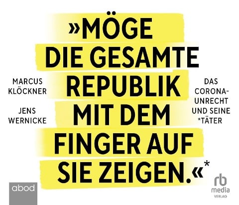 Möge die gesamte Republik mit dem Finger auf sie zeigen - Marcus Klöckner, Jens Wernicke