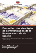 Cover-Bild zum Titel 'Évaluation des stratégies de communication de la Banque centrale du Nigeria' von 'Isaac Wilson Gwadi, Paul Igbashangev'