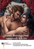 Einen Rosengarten versprach ich nie - Florian Fehring, Susanne Hanauer, Sarah Natusch, Nina, Jan Vehoff