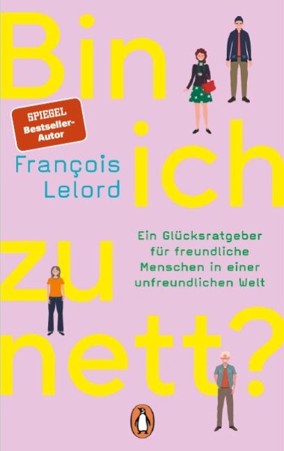 Bin ich zu nett? - François Lelord