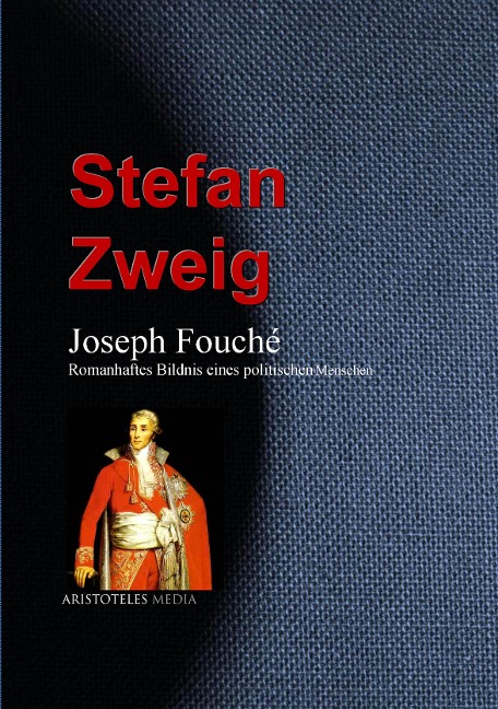 Joseph Fouché - Stefan Zweig