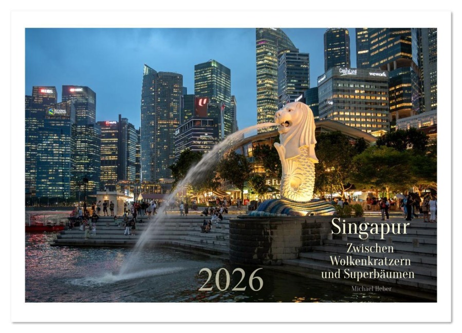 Singapur: Zwischen Wolkenkratzern und Superbäumen (Wandkalender 2026 DIN A2 quer), CALVENDO Monatskalender - Michael Heber heber-michael. de