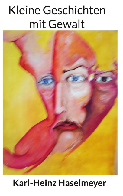 Kleine Geschichten mit Gewalt - Karl-Heinz Haselmeyer