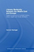 Cover-Bild zum Titel 'Literary Modernity Between the Middle East and Europe' von 'Kamran Rastegar'
