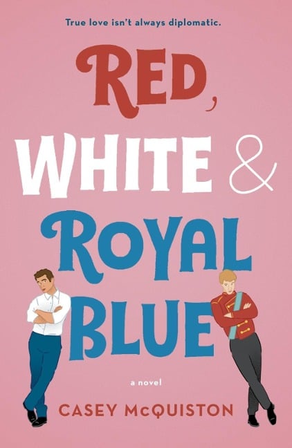 Red, White & Royal Blue - Casey Mcquiston