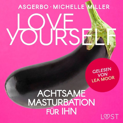 Love Yourself - Achtsame Masturbation für ihn - Asgerbo, Michelle Miller