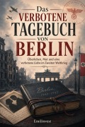Cover-Bild zum Titel 'Das Verbotene Tagebuch Von Berlin' von 'Emilinvest'