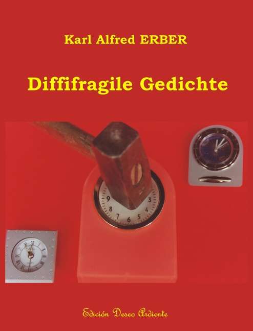 Diffifragile Gedichte - Karl Alfred Erber