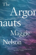 Cover-Bild zum Titel 'The Argonauts' von 'Maggie Nelson'